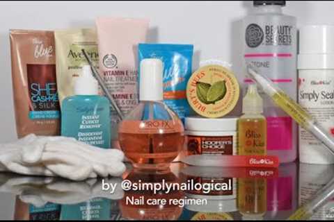 My nail care regimen + products - by Simply Nailogical