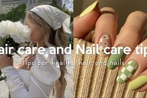 Hair care and nail care tips 💅💫