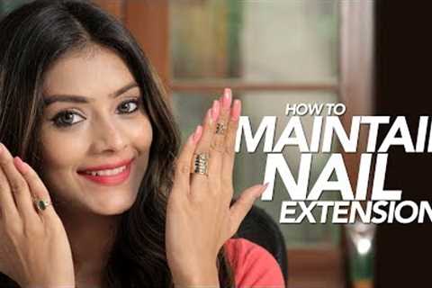 Nail Hack Tutorial | How To Maintain Nail Extension | Makeup Tutorial | DIY Nail Extension | Foxy