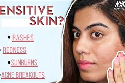 How To Soothe Your Sensitive Skin | Gentle Skincare Routine For Sensitive Skin | Nykaa