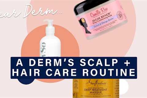 A Dermatologist''s Scalp and Hair Care Routine | Dear Derm | Well+Good