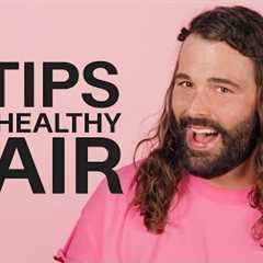 7 Ways to Take Better Care of Your Hair | Jonathan Van Ness