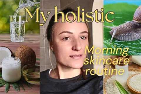 My step by step healthy morning skin care routine // natural products I use and why