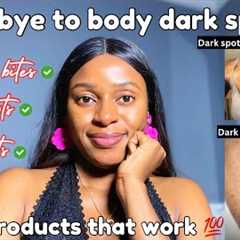 Full body care routine for a smooth even skin | products for dark spots on the body | dark spots