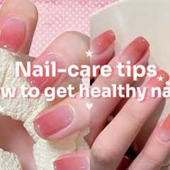 How to get healthy nails 🎀 Nail-care tips 💌